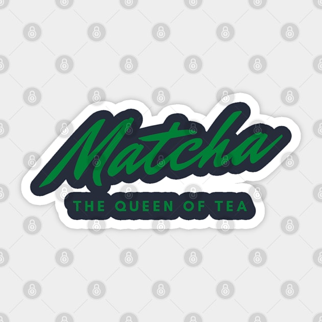 Matcha the queen of the tea Sticker by the gulayfather